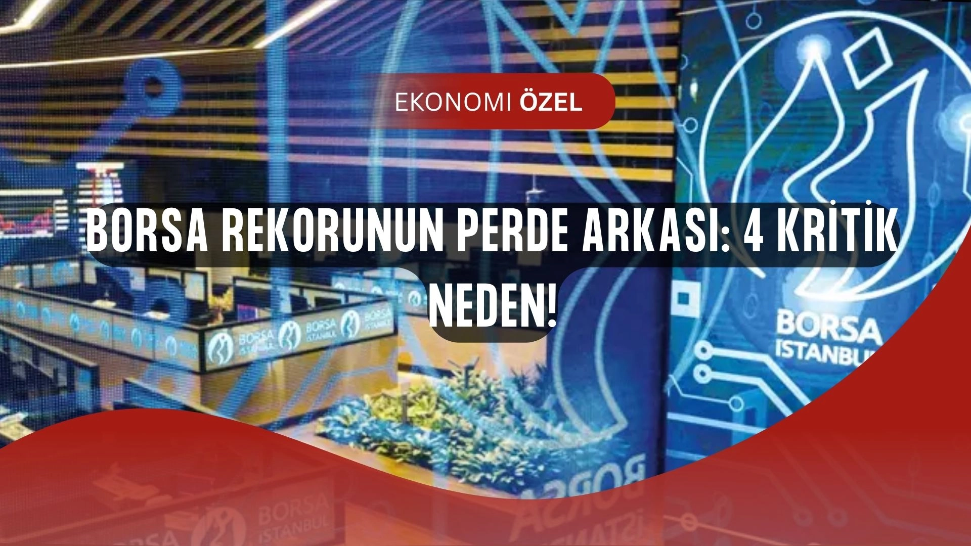 Borsada Tarihi Rekorun Şifreleri: İşte Yatırımcıları Şaşırtan 4 Neden!
