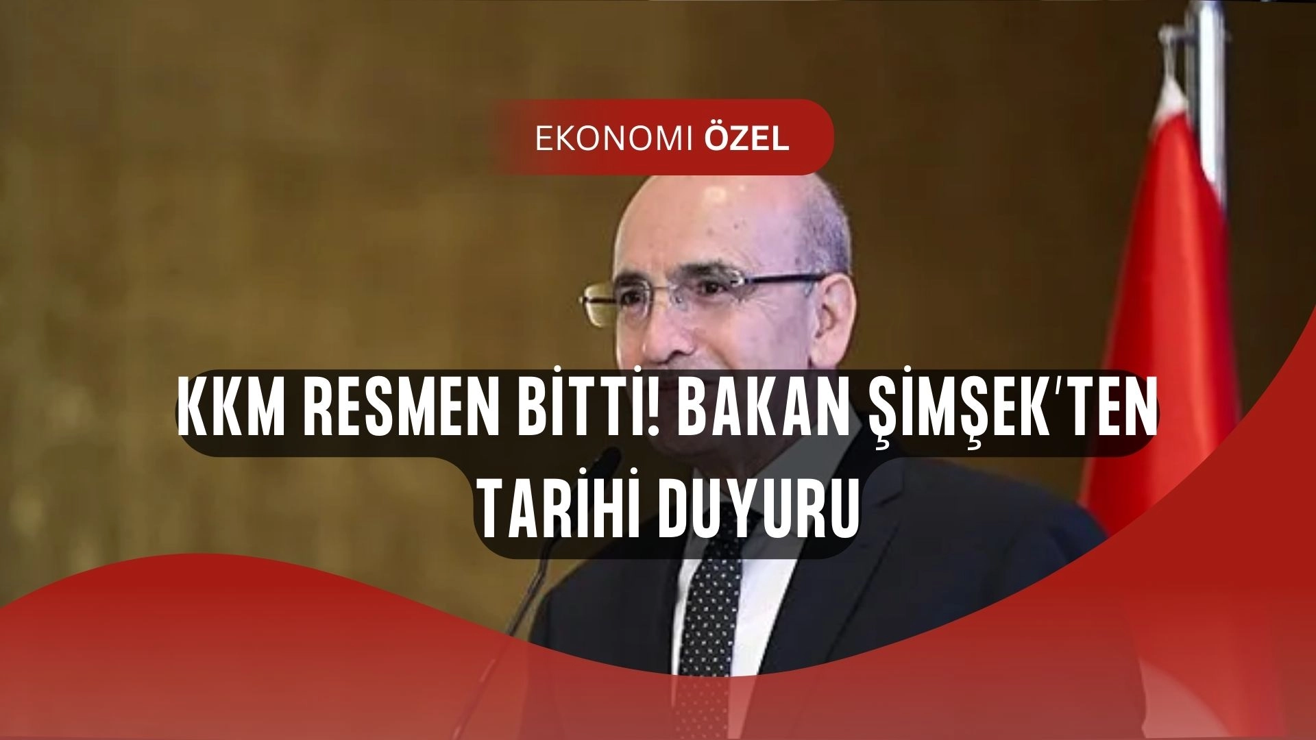 Bakan Şimşek duyurdu! KKM resmen bitti, yeni dönem başlıyor