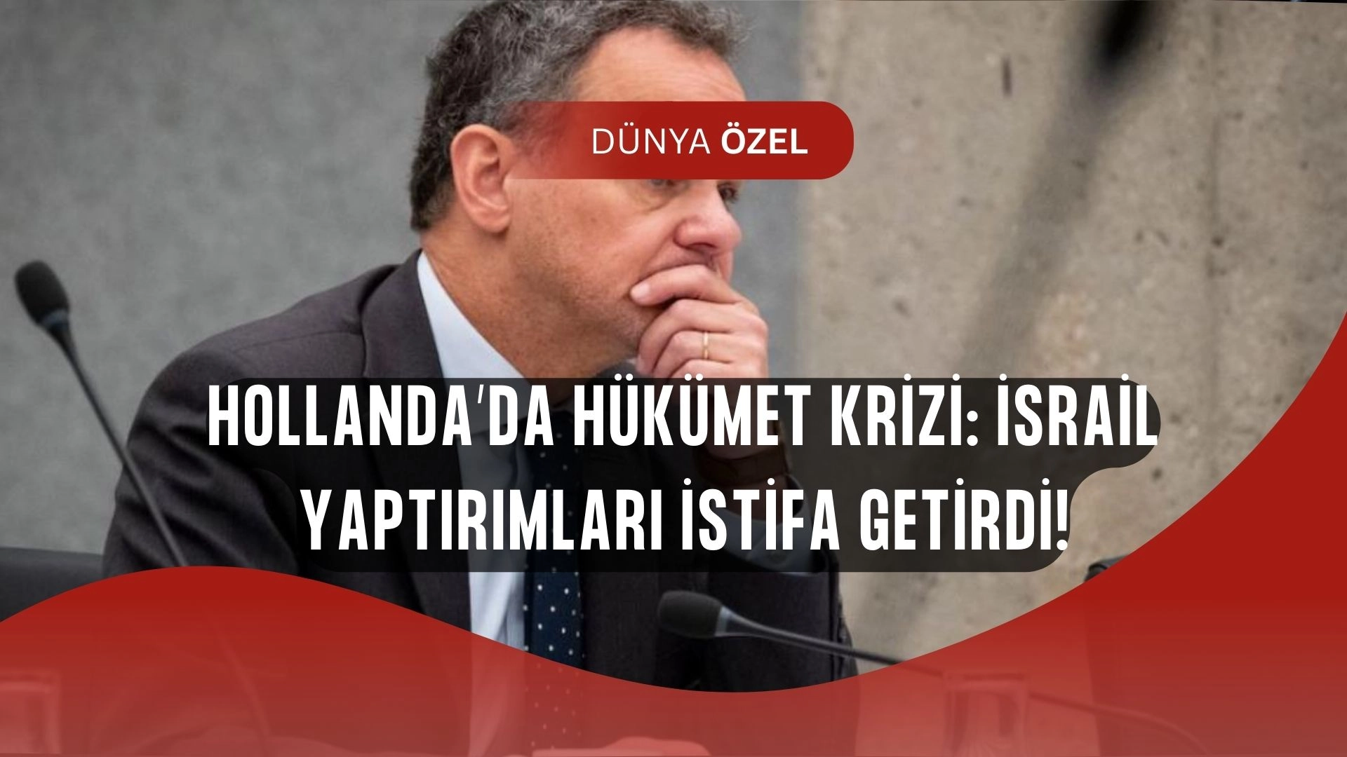 Hollanda’da hükümet dağıldı! İsrail yaptırımları kabineyi karıştırdı