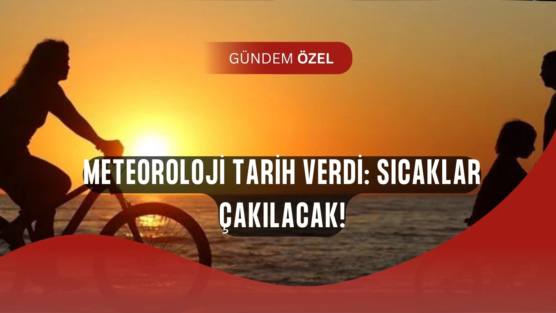 Meteoroloji bombayı patlattı: Kavurucu sıcaklara veda!