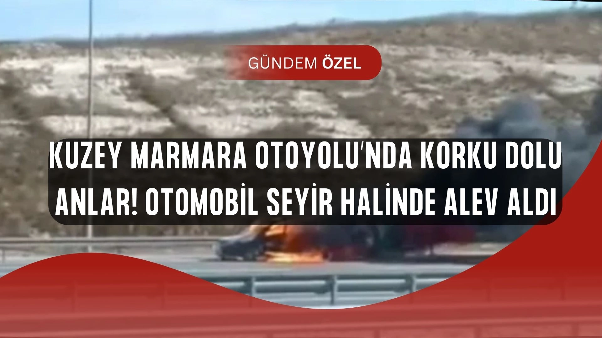 Kuzey Marmara Otoyolu’nda dehşet! Seyir halindeki otomobil alev alev yandı