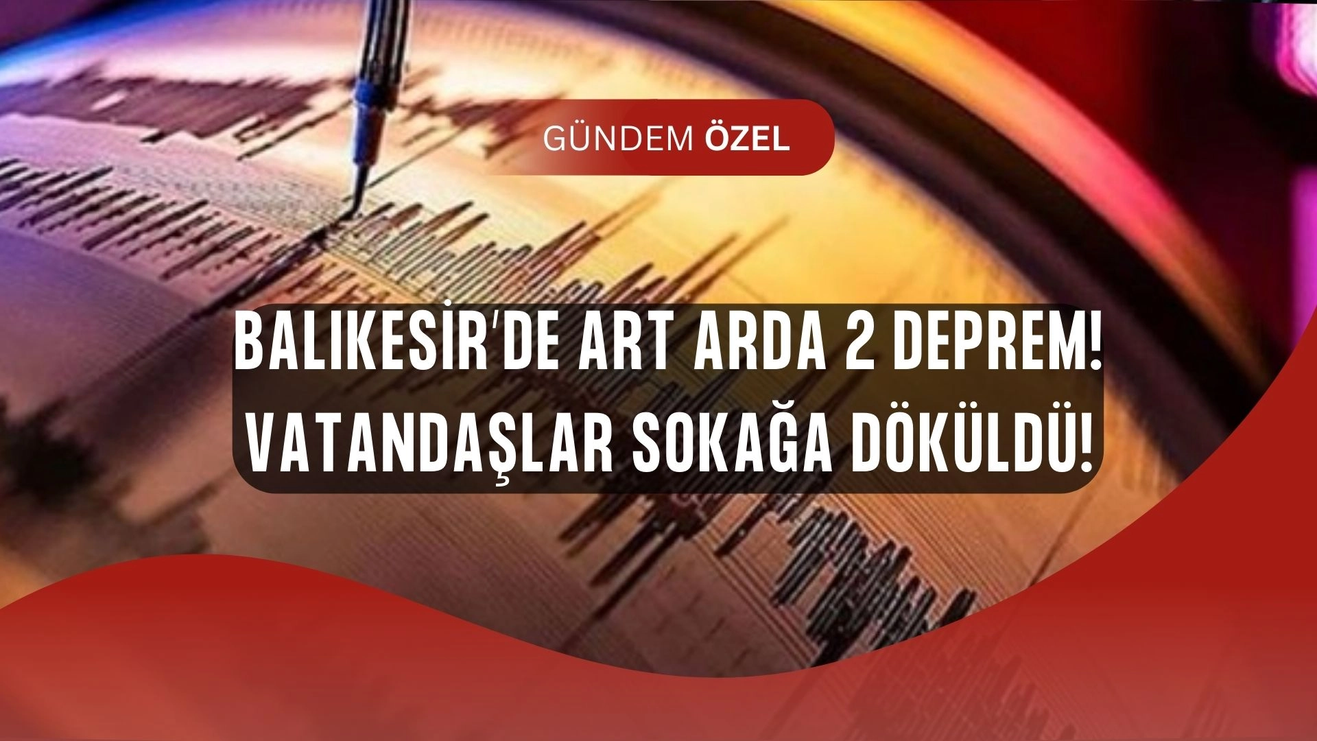 Balıkesir beşik gibi sallandı! 4,1 ve 3,9 büyüklüğünde art arda depremler korkuttu!