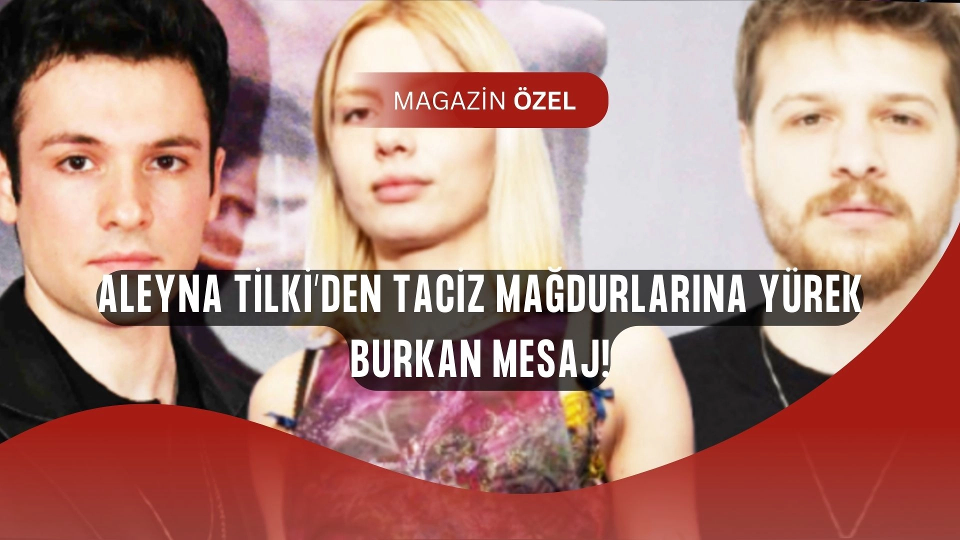 Aleyna Tilki’den Taciz Mağdurlarına Duygusal Mesaj! Ünlüler Sessizliği Bozdu