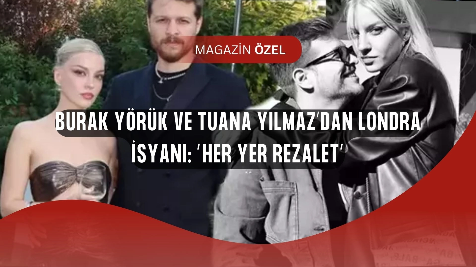 Burak Yörük ve Tuana Yılmaz’dan Londra Tatilinde Şok! “Her Yer Rezalet”