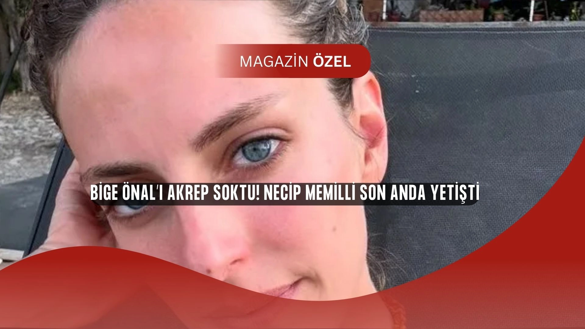 Bige Önal Tatilde Dehşeti Yaşadı! Necip Memilli Son Anda Yetişti