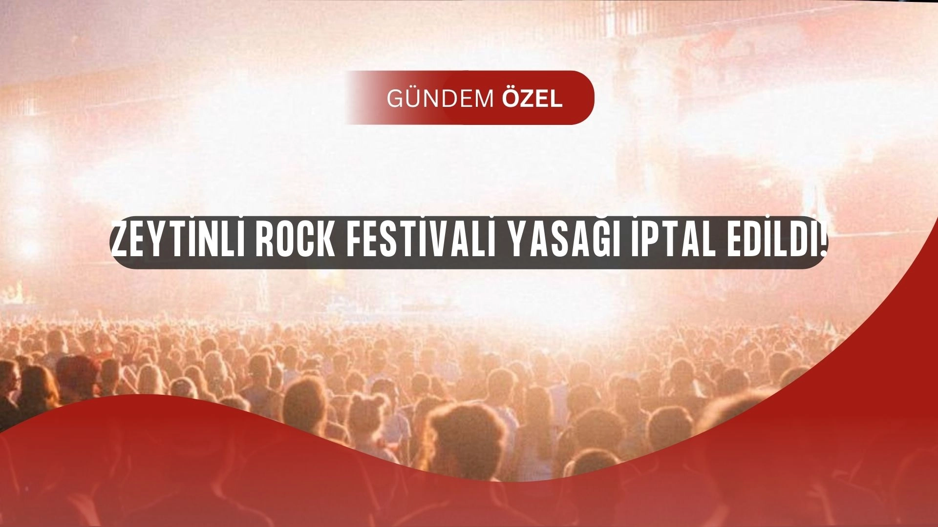 Zeytinli Rock Festivali’ne Skandal Yasak! Mahkeme Kararı Her Şeyi Değiştirdi