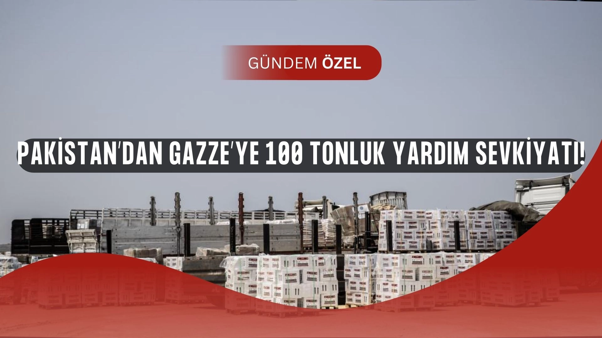 Pakistan’dan Gazze’ye 100 Ton Gıda: Açlık Felaketine Karşı Umut Uçağı Havalandı!