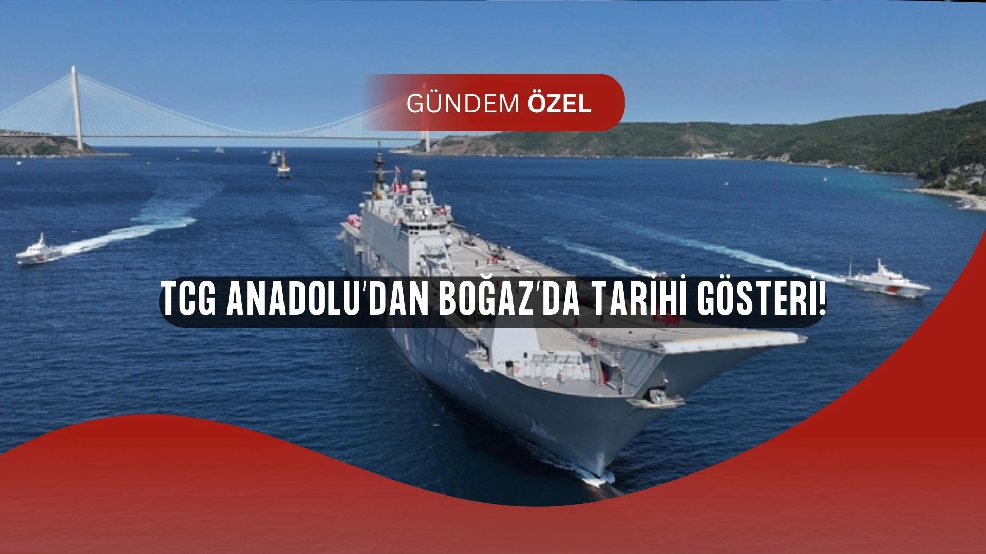 TCG Anadolu Boğaz’da Tarihi Gösteri Yaptı: Savarona da Katıldı!