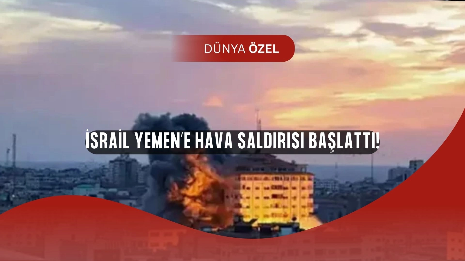 İsrail’den Şok Hamle: Yemen’in Başkentine Hava Saldırısı!