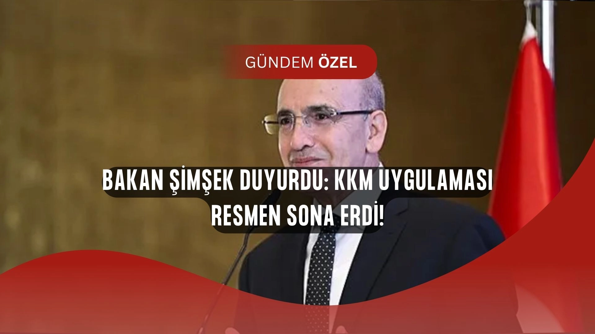 Bakan Şimşek Açıkladı! KKM Tarihe Karıştı, Ekonomide Yeni Dönem Başlıyor