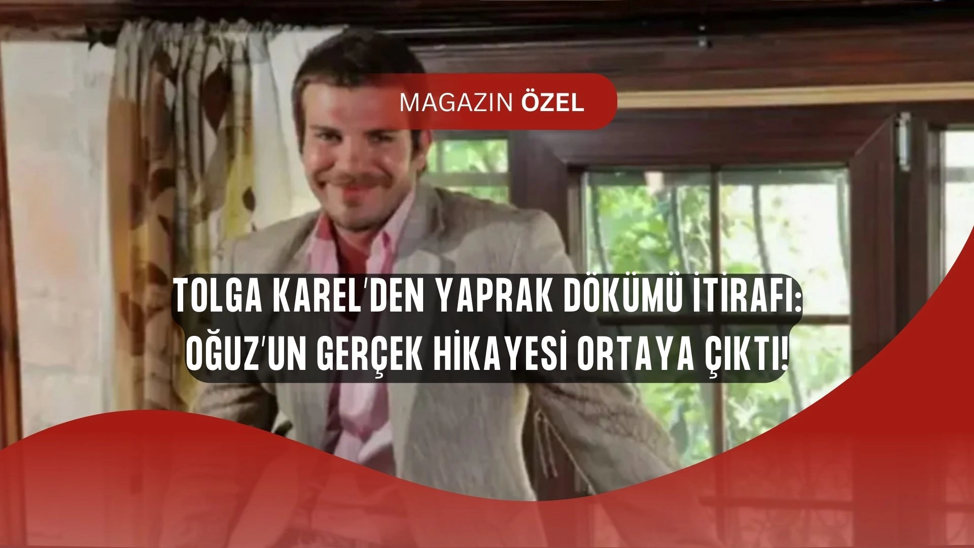 Tolga Karel’den yıllar sonra Yaprak Dökümü itirafı: Oğuz aslında kimi seviyordu?
