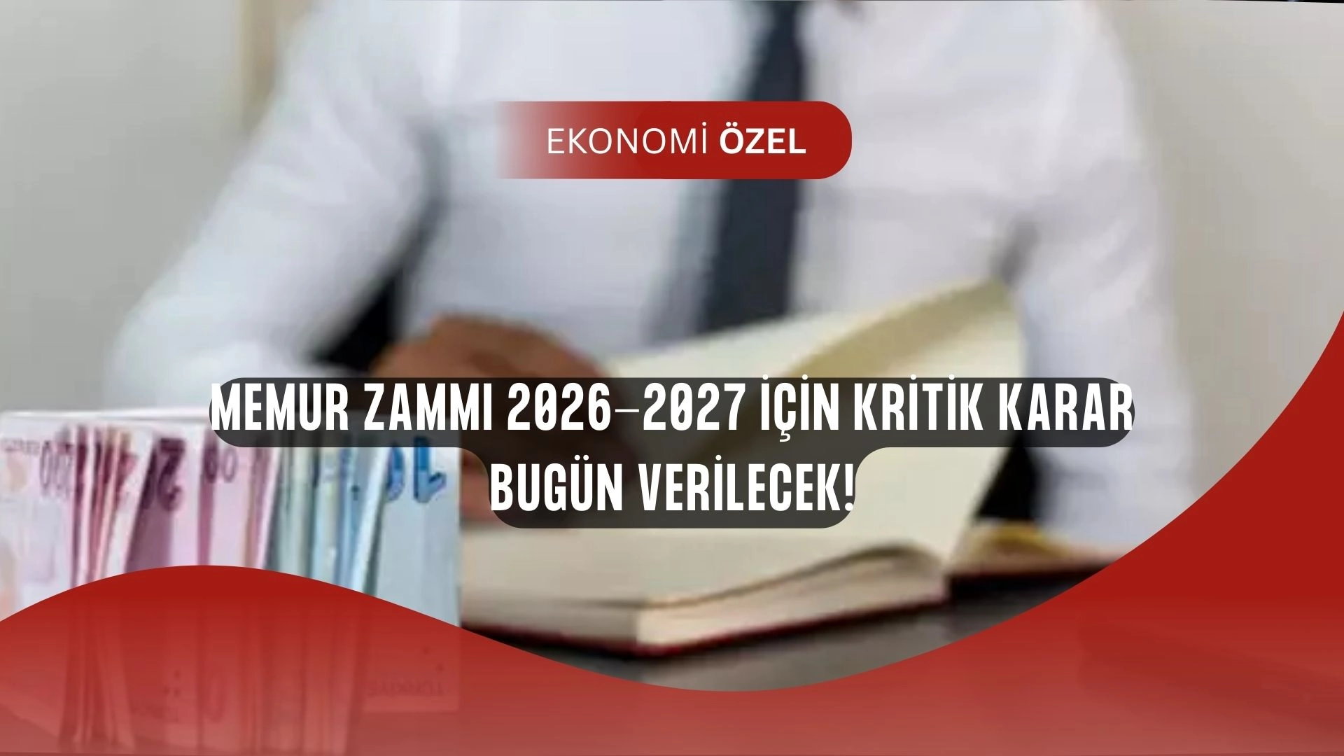 Memur Zammında Büyük Çekişme! 2026-2027 Oranları Hakem Heyeti’nde Netleşiyor