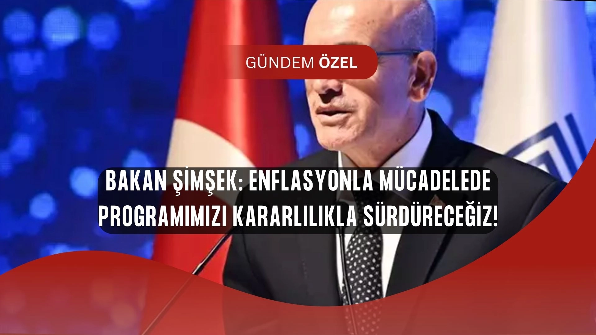 Bakan Şimşek’ten Kritik Mesaj: Enflasyon Düşüyor, Programa Kararlılıkla Devam!