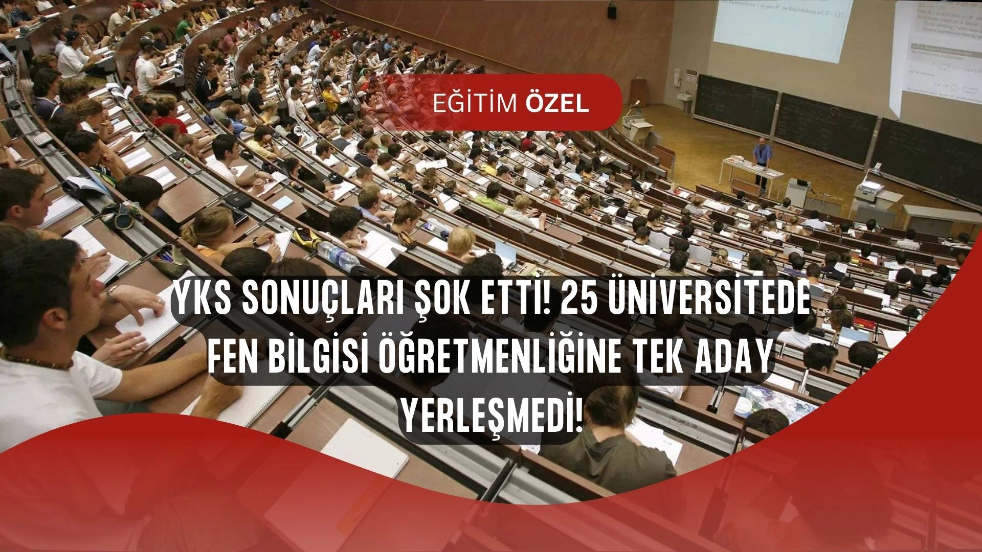 Şok Tablo! 25 Üniversitede Fen Bilgisi Öğretmenliği Boş Kaldı, 779 Program Hiç Tercih Edilmedi