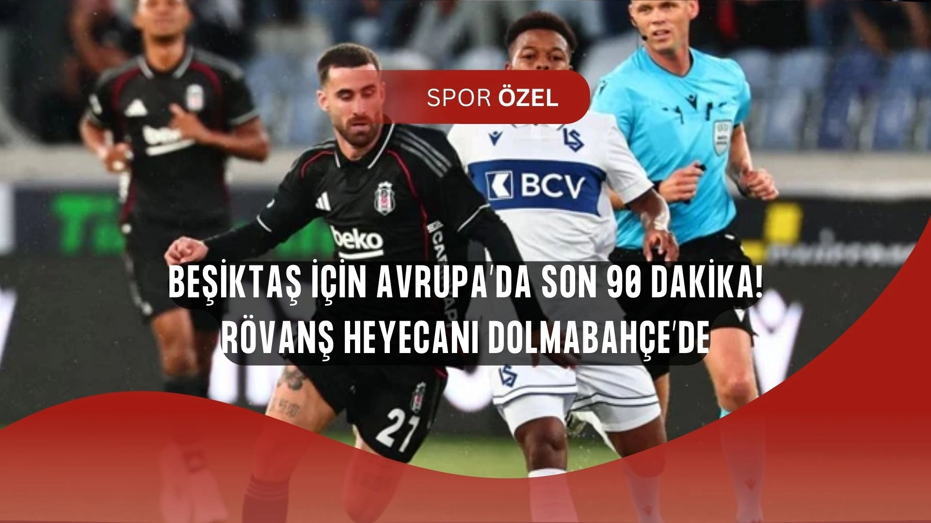 Beşiktaş İçin Kader Gecesi! Rövanş Maçı Show TV’de Ekranlara Kilitleyecek