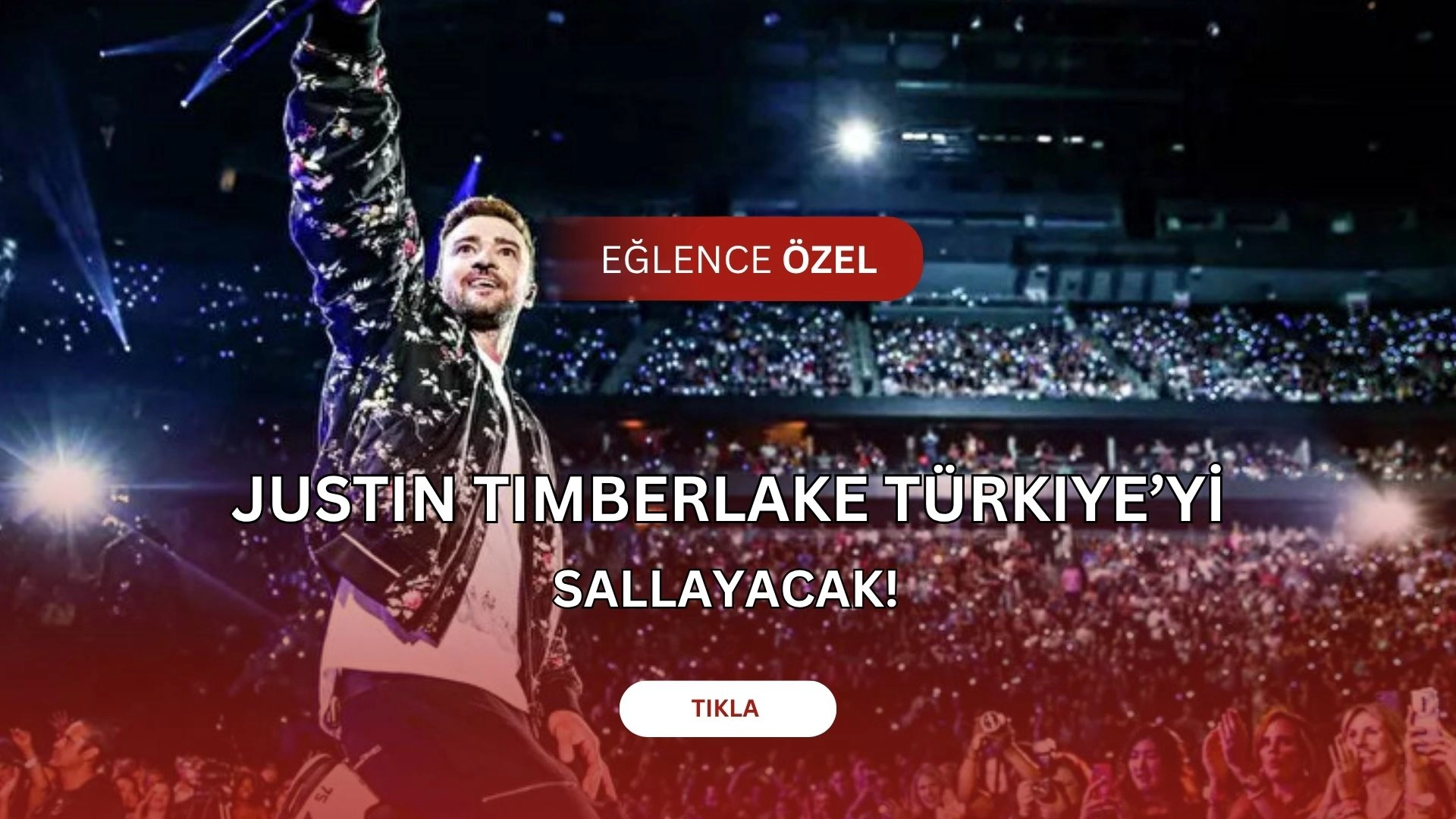 Justin Timberlake Türkiye’yi Sallamaya Geliyor! 12 Bin Bilet Şimdiden Satıldı!