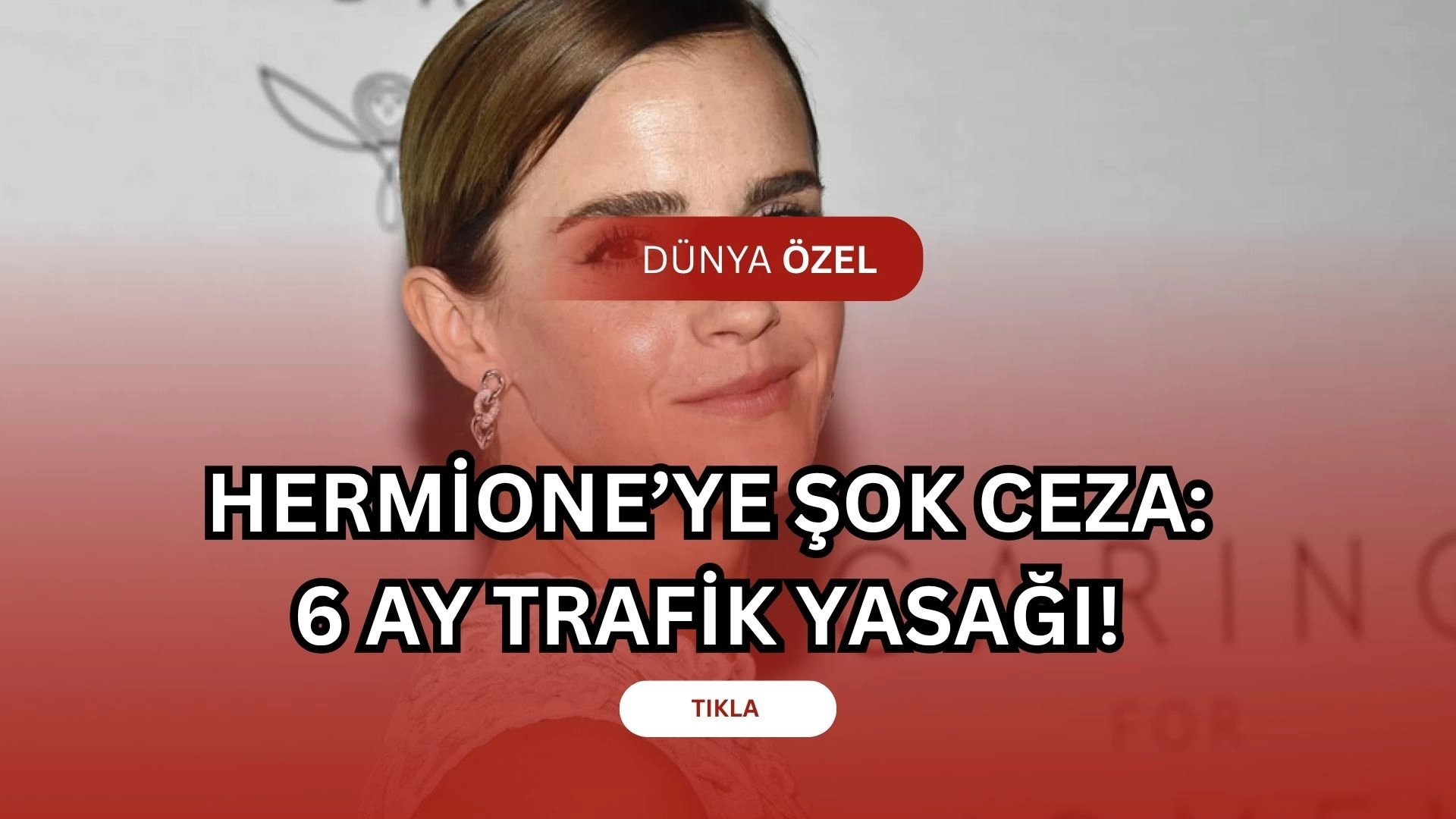 Harry Potter Yıldızlarına ŞOK Ceza! Emma Watson Trafikten Men Edildi!