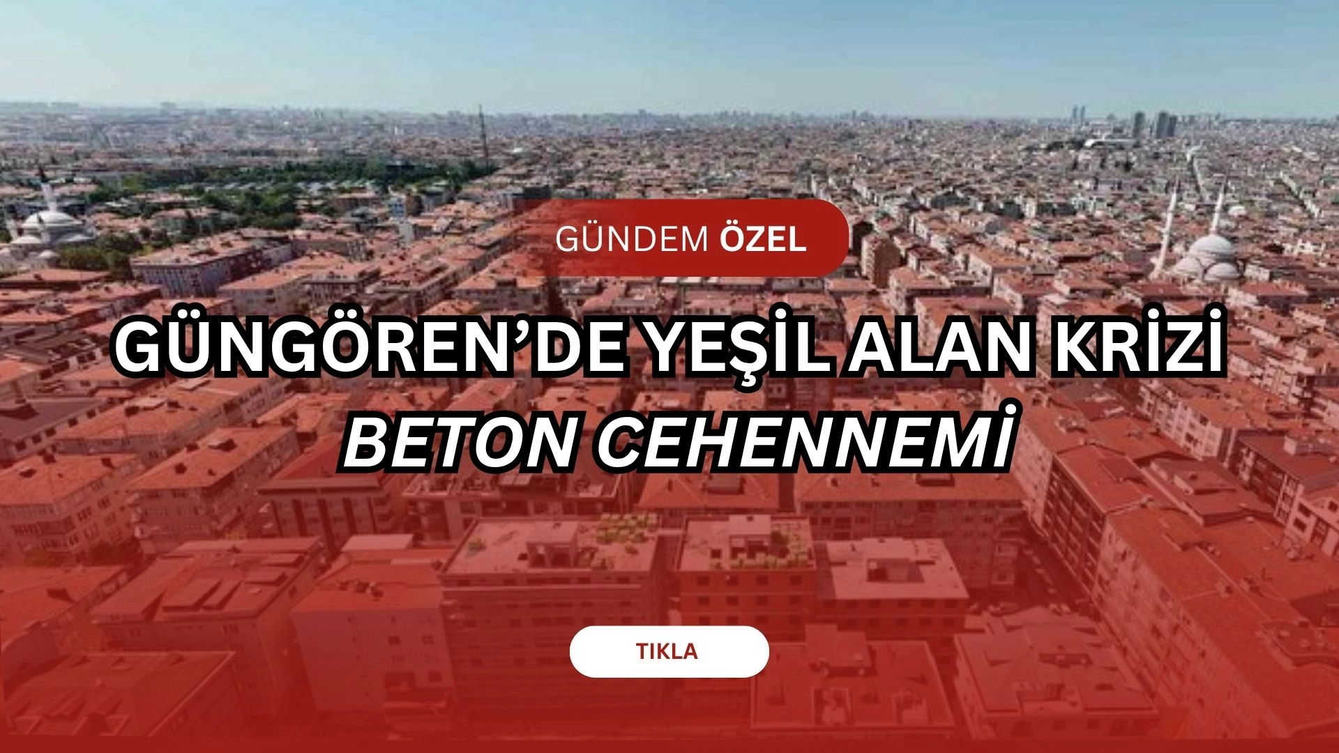 İstanbul’da Şok Rapor! Bu İlçede Yeşil Alan Yok Gibi… (GÖZLERİNİZE İNANIN)