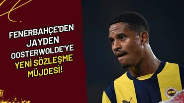 Fenerbahçe'den Jayden Oosterwolde'ye Yeni Sözleşme Müjdesi!