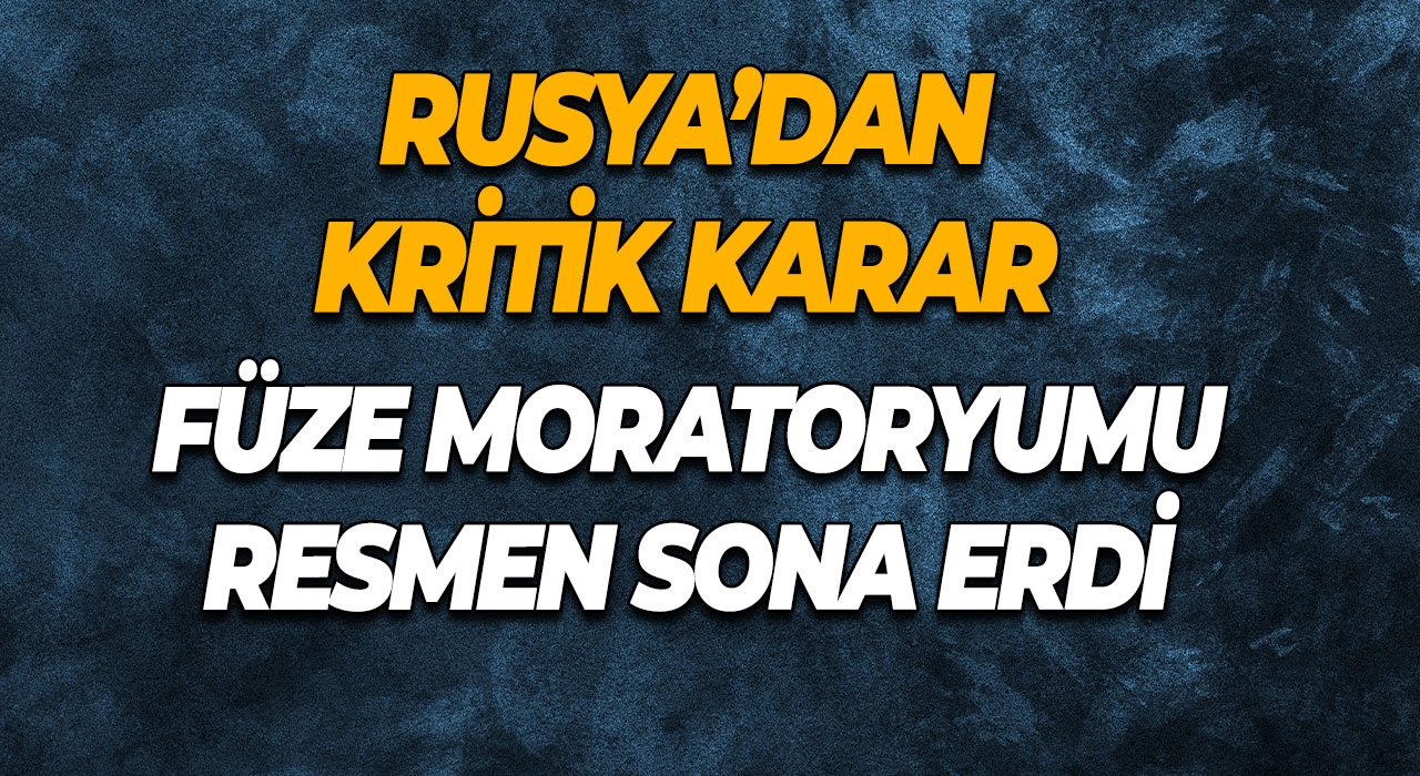 Rusya’dan Kritik Karar Füze Moratoryumu Resmen Sona Erdi