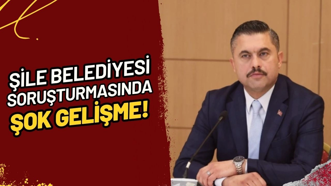Şile Belediyesi Soruşturmasında Büyük Gelişme! Başkan Kabadayı Dahil 5 Şüpheli Tutuklandı!
