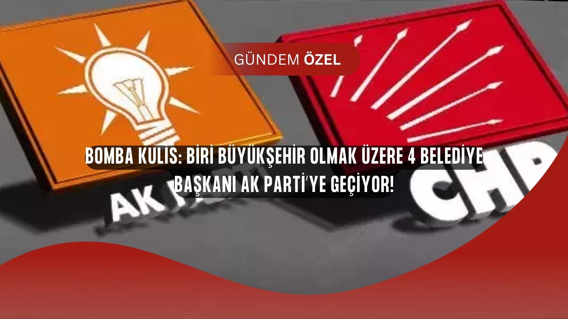 Siyasi Kulisler Çalkalanıyor: 4 Belediye Başkanı Daha AK Parti’ye Katılabilir!