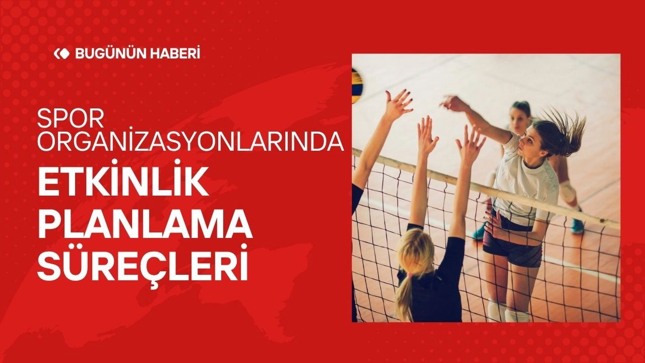 Spor Organizasyonlarında Etkinlik Planlama Süreçleri