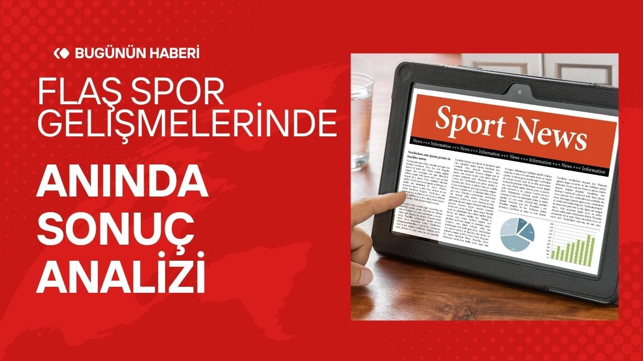Flaş Spor Gelişmeleri Artık Daha Hızlı, Daha Derin: Anında Analiz Çağı Başladı!