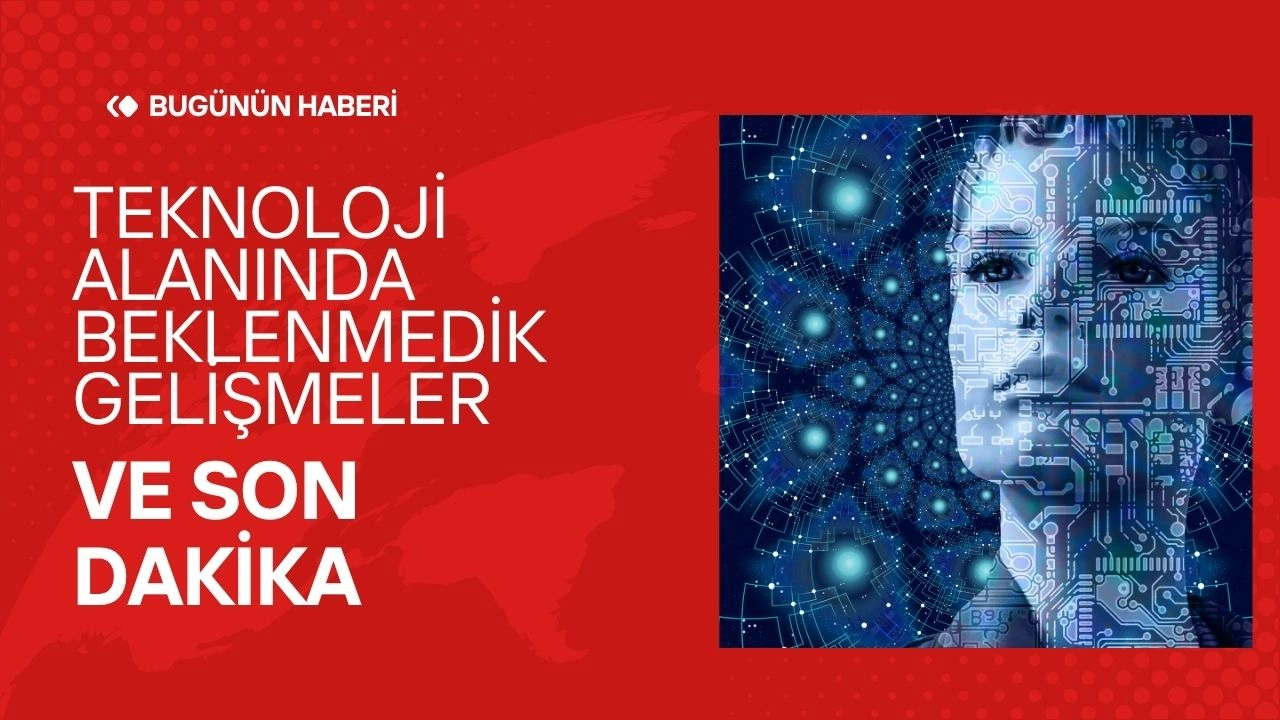 Teknoloji Dünyası Şokta! Son Dakikada Patlayan Sürpriz Gelişmeler 