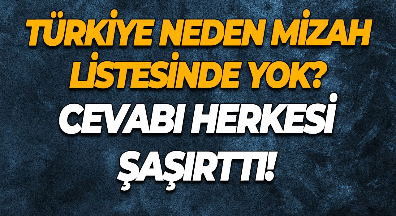 Türkiye Neden Mizah Listesinde Yok? Cevabı Herkesi Şaşırttı!
