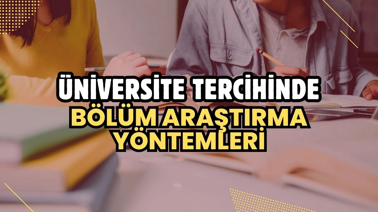 Üniversite Tercihinde Bölüm Araştırma Yöntemleri