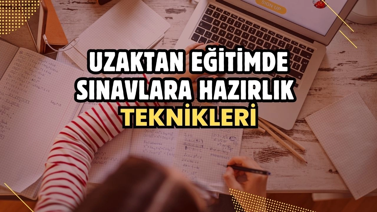 Uzaktan Eğitimde Sınavlara Hazırlık Teknikleri