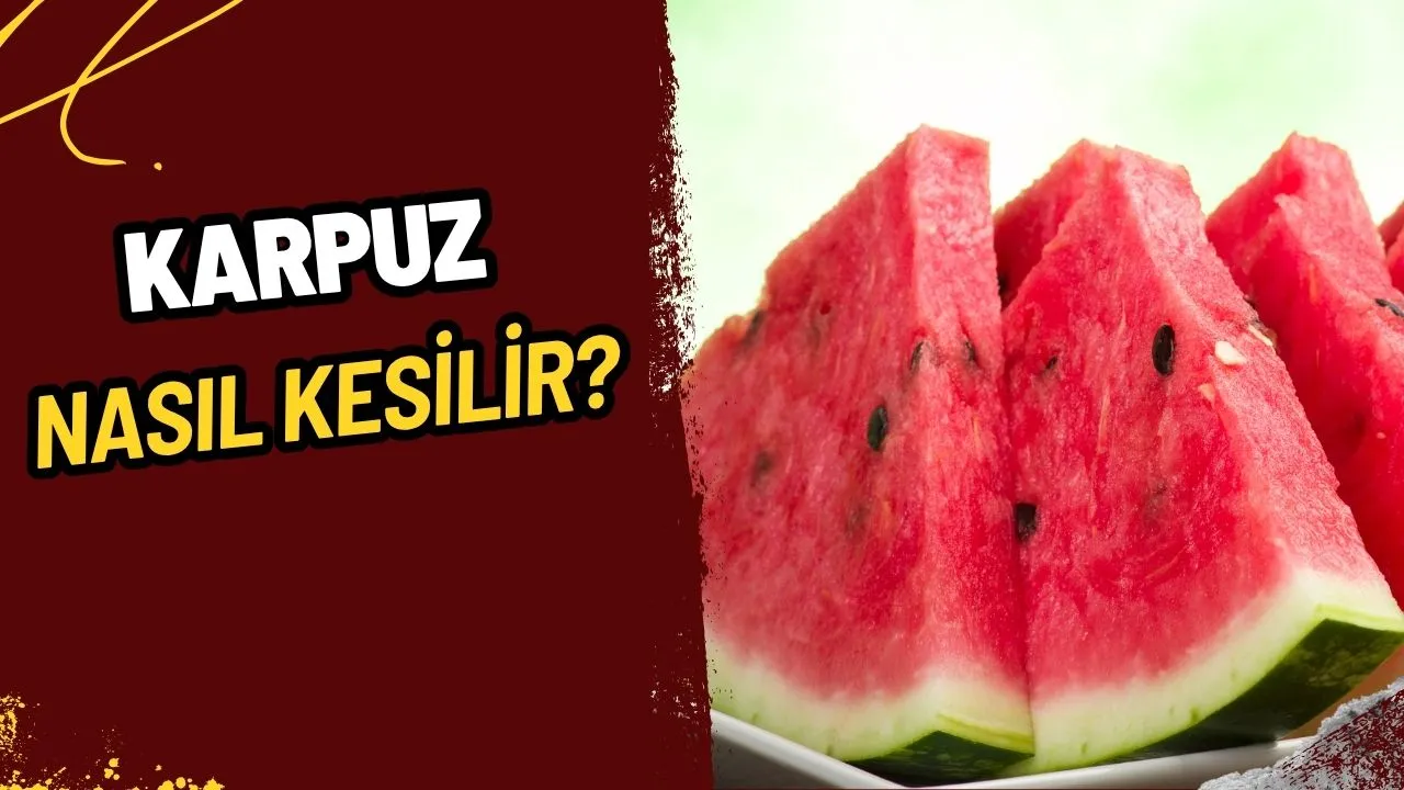 Yaz Sofralarının Yıldızı Karpuz Nasıl Kesilir? En Lezzetli Dilimler İçin Uzman Tüyoları!