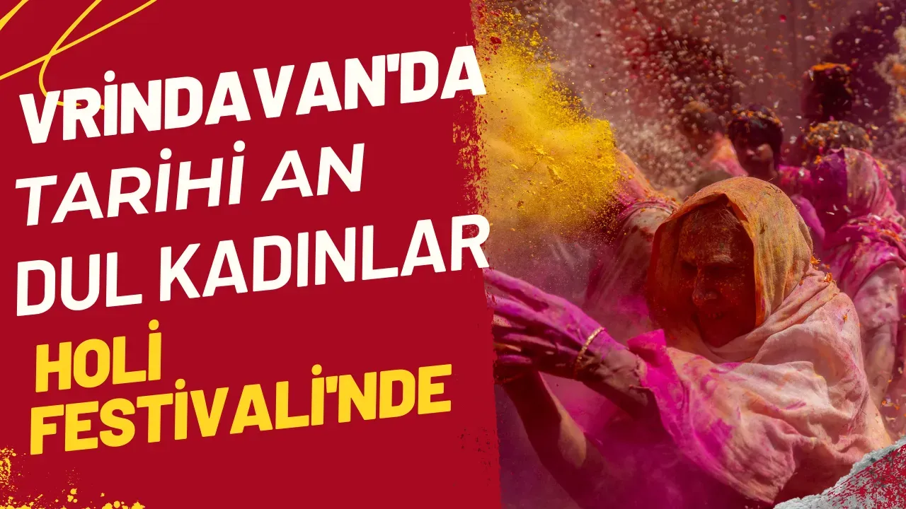 Vrindavan'da Tarihi An Dul Kadınlar Holi Festivali'nde Renklere Büründü