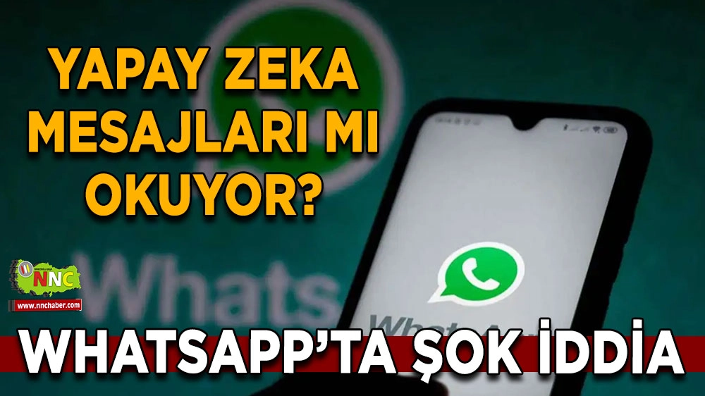WhatsApp’ta Şok İddia Yapay Zeka Mesajları mı Okuyor?