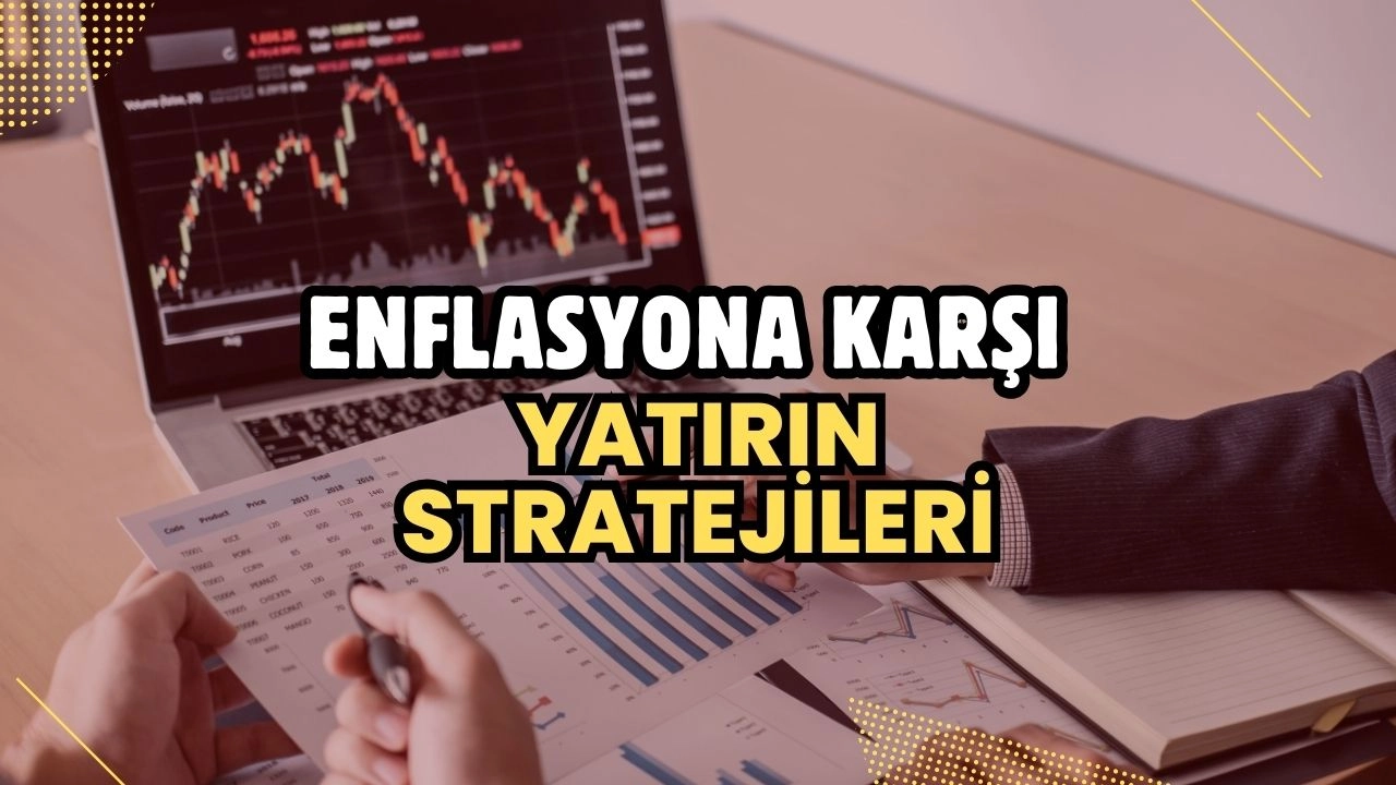 Enflasyona Karşı Yatırım Stratejileri