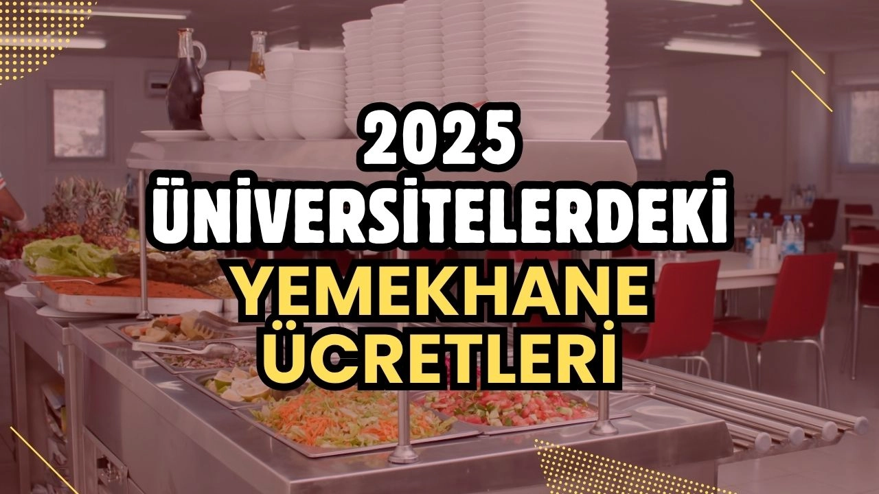2025 Üniversite Yemekhane Fiyatları! Öğrencilerin Gözünden Bütçe ve Öğün Rehberi