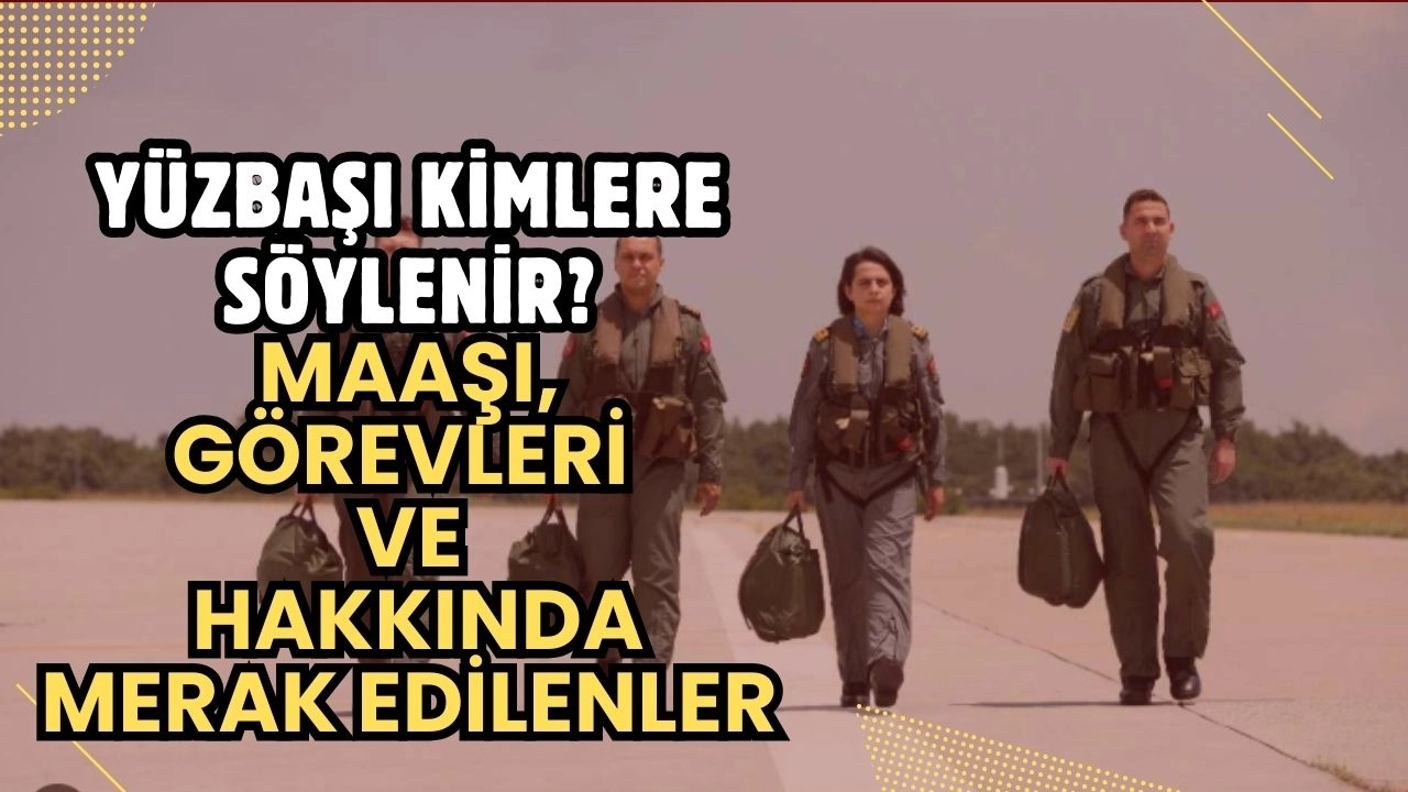 Yüzbaşı Kimdir? 2025 Yüzbaşı Maaşı, Görevleri ve Terfi Süreci!