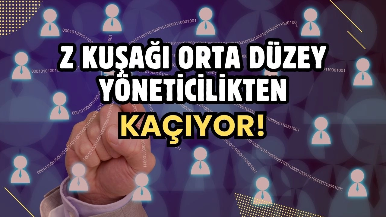 Z Kuşağı Orta Düzey Yöneticilikten Neden Kaçıyor? "Bilinçli Yönetimsizlik" İş Dünyasını Dönüştürüyor!